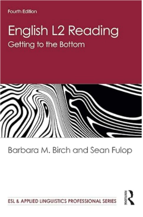 Image Cover English L2 Reading Getting to the Bottom Barbara M Birch and Sean Fulop ESL & Applied Linguistics Professional Series Routledge
