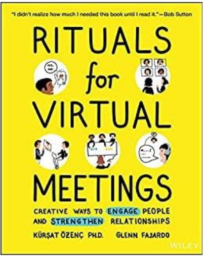 "I didn't realize how much I needed this book until I read it." Bob Sutton, Rituals for Virtual Meetings: Creative ways to engage people and strengthen relationships, Kurzat Ozenc Ph.D Glenn Fasardo