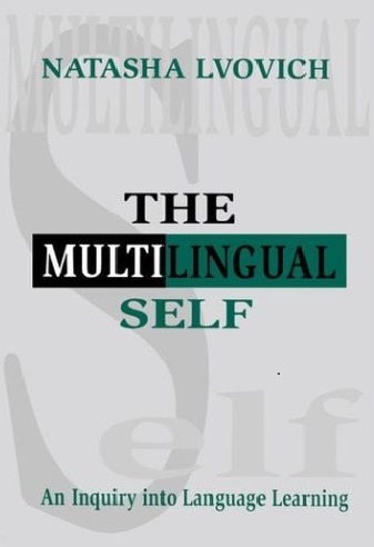 Image Natasha Lvovich The Multilingual Self: An Inquiry into Language Learning